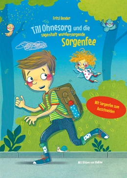 Abbildung von Bender | Till Ohnesorg und die sagenhaft wundersorgende Sorgenfee | 1. Auflage | 2021 | beck-shop.de