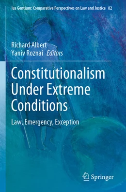 Abbildung von Albert / Roznai | Constitutionalism Under Extreme Conditions | 1. Auflage | 2021 | 82 | beck-shop.de