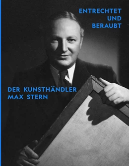 Abbildung von Entrechtet und beraubt. Der Kunsthändler Max Stern | 1. Auflage | 2021 | beck-shop.de