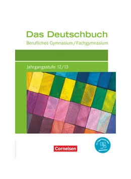 Abbildung von Bachmann / Deck | Das Deutschbuch Jahrgangsstufe 12/13. Berufliches Gymnasium/Fachgymnasium - Schülerbuch | 1. Auflage | 2022 | beck-shop.de