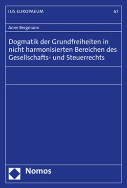 Abbildung von Bergmann | Dogmatik der Grundfreiheiten in nicht harmonisierten Bereichen des Gesellschafts- und Steuerrechts | 1. Auflage | 2021 | beck-shop.de