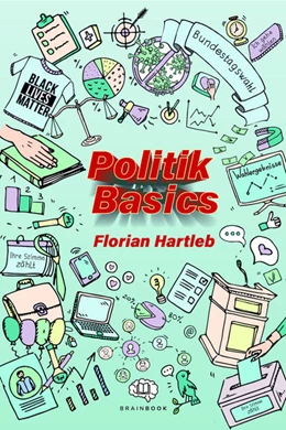 Abbildung von Hartleb | Politik Basics | 1. Auflage | 2021 | beck-shop.de