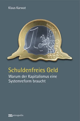 Abbildung von Karwat | Schuldenfreies Geld | 1. Auflage | 2021 | beck-shop.de