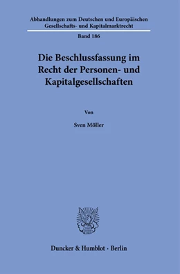 Abbildung von Möller | Die Beschlussfassung im Recht der Personen- und Kapitalgesellschaften | 1. Auflage | 2021 | beck-shop.de