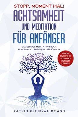 Abbildung von Gleiß-Wiedmann | Stopp Moment mal! - Achtsamkeit und Meditationen für Anfänger | 1. Auflage | 2024 | beck-shop.de