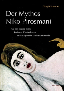 Abbildung von Kakabadse | Der Mythos Niko Pirosmani | 1. Auflage | 2021 | beck-shop.de