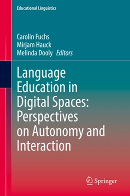 Abbildung von Fuchs / Hauck | Language Education in Digital Spaces: Perspectives on Autonomy and Interaction | 1. Auflage | 2021 | beck-shop.de