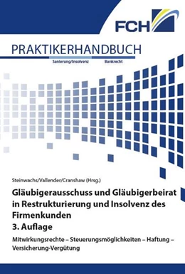 Abbildung von Dr. jur. Cranshaw / Prof. Dr. Vallender | Gläubigerausschuss und Gläubigerbeirat in Restrukturierung und Insolvenz des Firmenkunden, 3. Auflage | 3. Auflage | 2021 | beck-shop.de