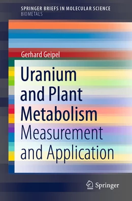 Abbildung von Geipel | Uranium and Plant Metabolism | 1. Auflage | 2021 | beck-shop.de
