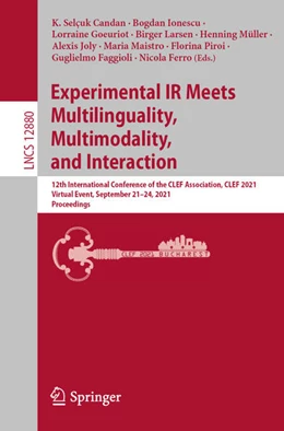 Abbildung von Candan / Ionescu | Experimental IR Meets Multilinguality, Multimodality, and Interaction | 1. Auflage | 2021 | beck-shop.de