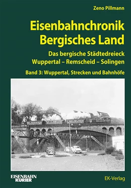 Abbildung von Pillmann | Eisenbahnchronik Bergisches Land - Band 3 | 1. Auflage | 2023 | beck-shop.de