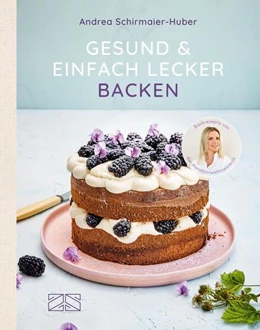 Abbildung von Schirmaier-Huber | Gesund & einfach lecker backen | 1. Auflage | 2021 | beck-shop.de
