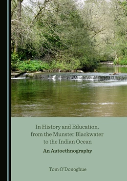 Abbildung von Donoghue | In History and Education, from the Munster Blackwater to the Indian Ocean | 1. Auflage | 2021 | beck-shop.de