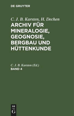 Abbildung von Karsten | C. J. B. Karsten; H. Dechen: Archiv für Mineralogie, Geognosie, Bergbau und Hüttenkunde. Band 4 | 1. Auflage | 1833 | beck-shop.de