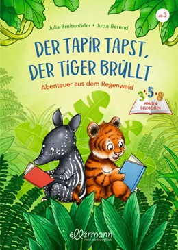 Abbildung von Breitenöder | 3-5-8 Minutengeschichten. Der Tapir tapst, der Tiger brüllt | 1. Auflage | 2022 | beck-shop.de