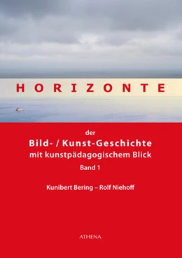 Abbildung von Bering / Niehoff | Horizonte der Bild-/Kunstgeschichte mit kunstpädagogischem Blick | 1. Auflage | 2018 | beck-shop.de