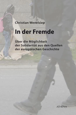 Abbildung von Wevelsiep | In der Fremde. Über die Möglichkeit der Solidarität aus den Quelle | 1. Auflage | 2019 | beck-shop.de