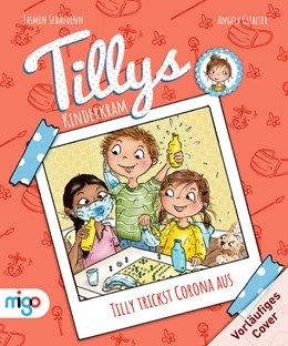 Abbildung von Schaudinn | Tillys Kinderkram. Tilly trickst Corona aus | 1. Auflage | 2022 | beck-shop.de