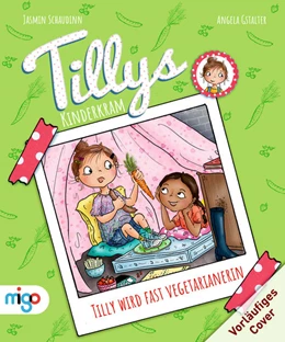 Abbildung von Schaudinn | Tillys Kinderkram. Tilly wird fast Vegetarianerin | 1. Auflage | 2022 | beck-shop.de