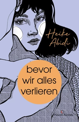 Abbildung von Abidi / Moon Notes | Bevor wir alles verlieren | 1. Auflage | 2021 | beck-shop.de