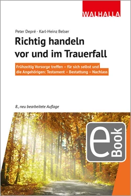 Abbildung von Depré / Belser | Richtig handeln vor und im Trauerfall | 8. Auflage | 2021 | beck-shop.de