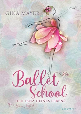 Abbildung von Mayer | Ballet School - Der Tanz deines Lebens | 1. Auflage | 2022 | beck-shop.de