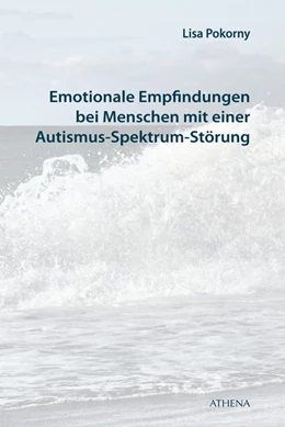 Abbildung von Pokorny | Emotionale Empfindungen bei Menschen mit Autismus-Spektrum-Störung | 1. Auflage | 2019 | beck-shop.de