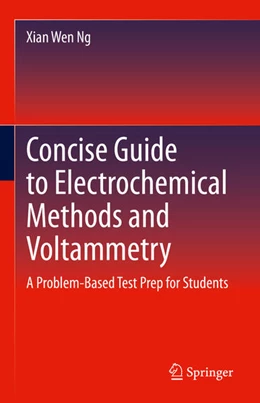 Abbildung von Ng | Concise Guide to Electrochemical Methods and Voltammetry | 1. Auflage | 2021 | beck-shop.de