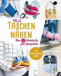 Abbildung von Reidelbach | Tolle Taschen nähen. Über 20 Modelle für jede Gelegenheit | 1. Auflage | 2021 | beck-shop.de