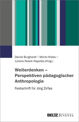 Abbildung von Burghardt / Krebs | Weiterdenken - Perspektiven pädagogischer Anthropologie | 1. Auflage | 2021 | beck-shop.de