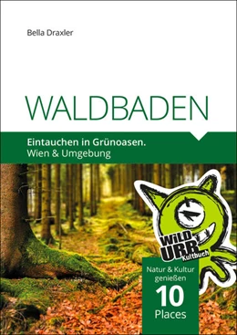 Abbildung von Rittberger / Draxler | WALDBADEN. Eintauchen in Grünoasen. | 1. Auflage | 2021 | beck-shop.de