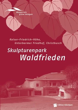 Abbildung von Förderverein Historische Parkanlagen Wuppertal e.V. | Skulpturenpark Waldfrieden | 1. Auflage | 2021 | beck-shop.de