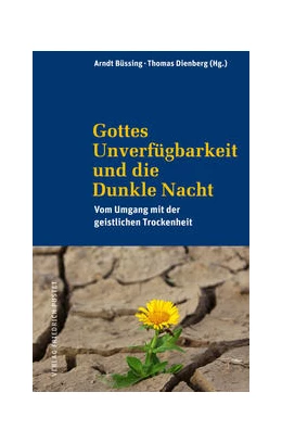 Abbildung von Büssing / Dienberg | Gottes Unverfügbarkeit und die Dunkle Nacht | 1. Auflage | 2021 | beck-shop.de