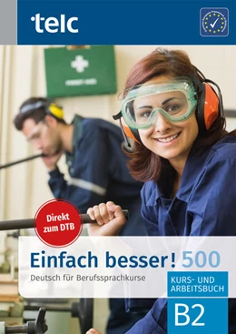Abbildung von Angioni / Hälbig | Einfach besser! 500 - Deutsch für Berufssprachkurse B2 | 1. Auflage | 2021 | beck-shop.de