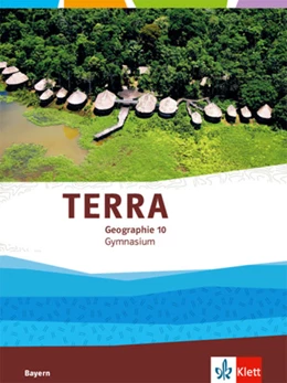 Abbildung von TERRA Geographie 10. Schulbuch Klasse 10. Ausgabe Bayern Gymnasium | 1. Auflage | 2022 | beck-shop.de