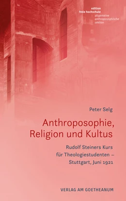 Abbildung von Selg | Anthroposophie, Religion und Kultus | 1. Auflage | 2021 | beck-shop.de