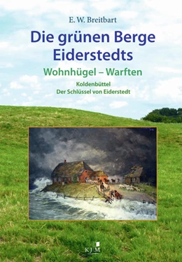 Abbildung von Breitbart | Die grünen Berge Eiderstedts | 1. Auflage | 2021 | beck-shop.de