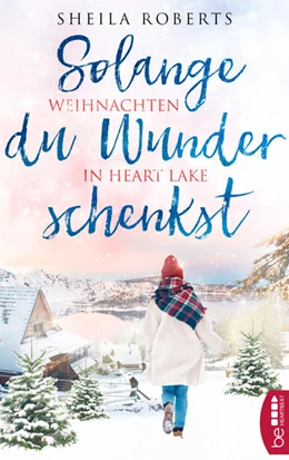 Abbildung von Roberts | Solange du Wunder schenkst - Weihnachten in Heart Lake | 1. Auflage | 2021 | beck-shop.de