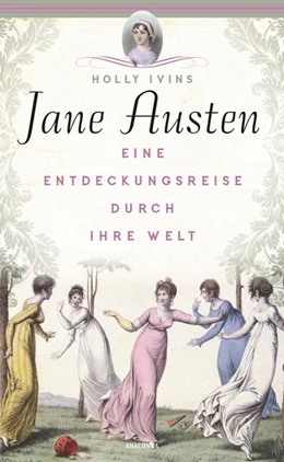 Abbildung von Ivins | Jane Austen. Eine Entdeckungsreise durch ihre Welt | 1. Auflage | 2022 | beck-shop.de