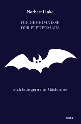 Abbildung von Linke | Die Geheimnisse der Fledermaus | 1. Auflage | 2021 | beck-shop.de