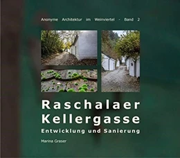 Abbildung von Graser | Raschalaer Kellergasse. Entwicklung und Sanierung | 1. Auflage | 2019 | beck-shop.de
