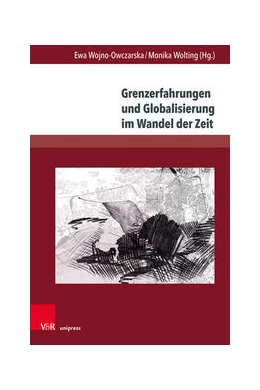 Abbildung von Wojno-Owczarska / Wolting | Grenzerfahrungen und Globalisierung im Wandel der Zeit | 1. Auflage | 2022 | beck-shop.de