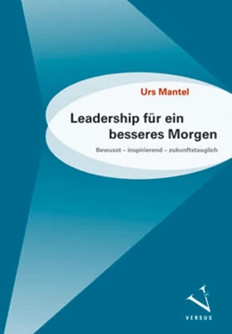 Abbildung von Mantel | Leadership für ein besseres Morgen | 1. Auflage | 2021 | beck-shop.de