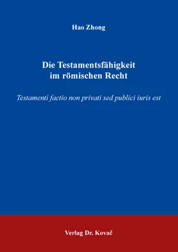 Abbildung von Zhong | Die Testamentsfähigkeit im römischen Recht | 1. Auflage | 2021 | 91 | beck-shop.de