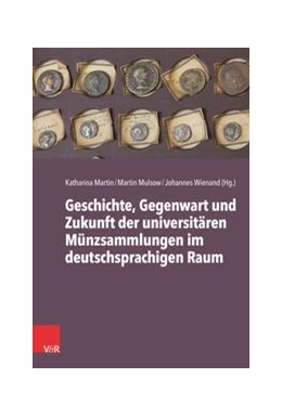 Abbildung von Martin / Mulsow | Universitäre Münzsammlungen im deutschsprachigen Raum | 1. Auflage | 2025 | beck-shop.de