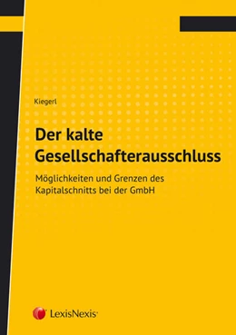 Abbildung von Kiegerl | Der kalte Gesellschafterausschluss | 1. Auflage | 2018 | beck-shop.de