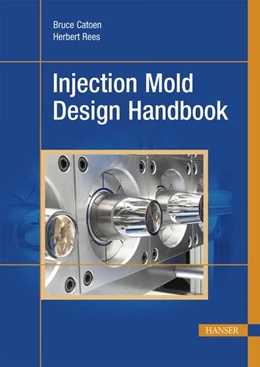 Abbildung von Catoen / Rees | Injection Mold Design Handbook | 1. Auflage | 2021 | beck-shop.de