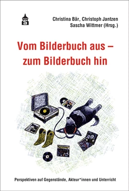 Abbildung von Bär / Jantzen | Vom Bilderbuch aus - zum Bilderbuch hin | 1. Auflage | 2021 | beck-shop.de