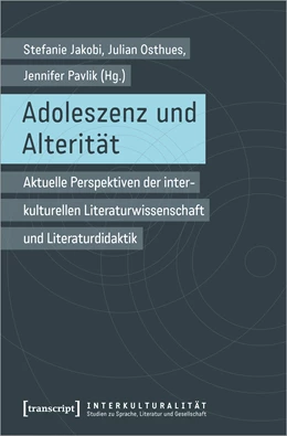 Abbildung von Jakobi / Osthues | Adoleszenz und Alterität | 1. Auflage | 2022 | beck-shop.de