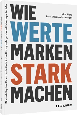 Abbildung von Schwingen / Rieke | Wie Werte Marken stark machen | 1. Auflage | 2021 | beck-shop.de